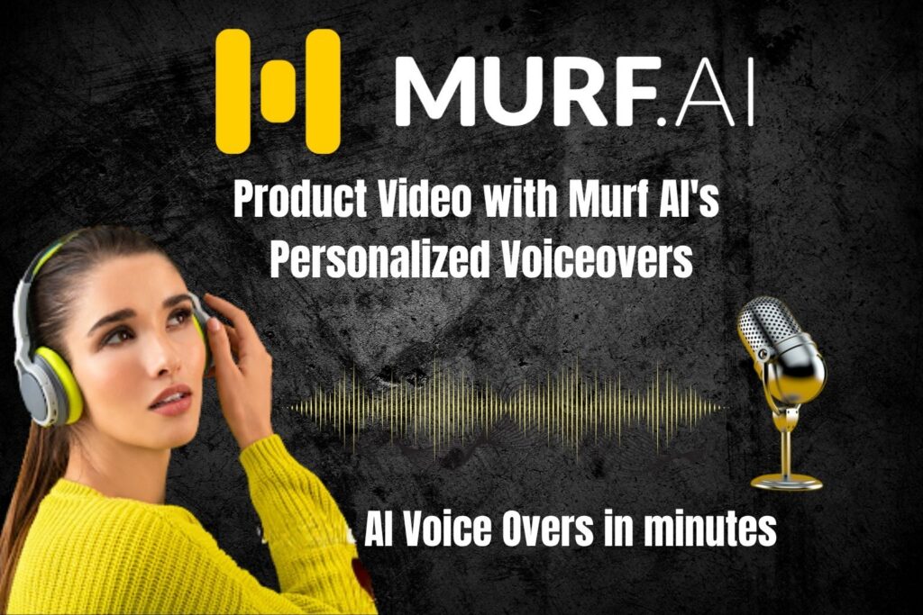 Boosting product video engagement with Murf AI’s personalized voiceovers