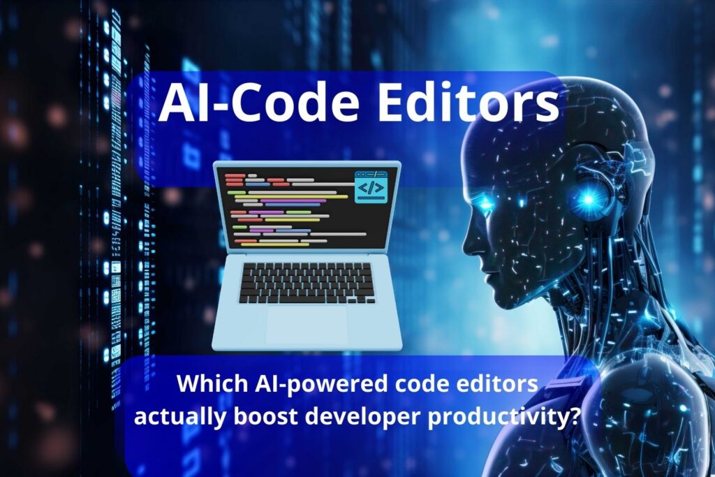 Which AI-powered code editors actually boost developer productivity?